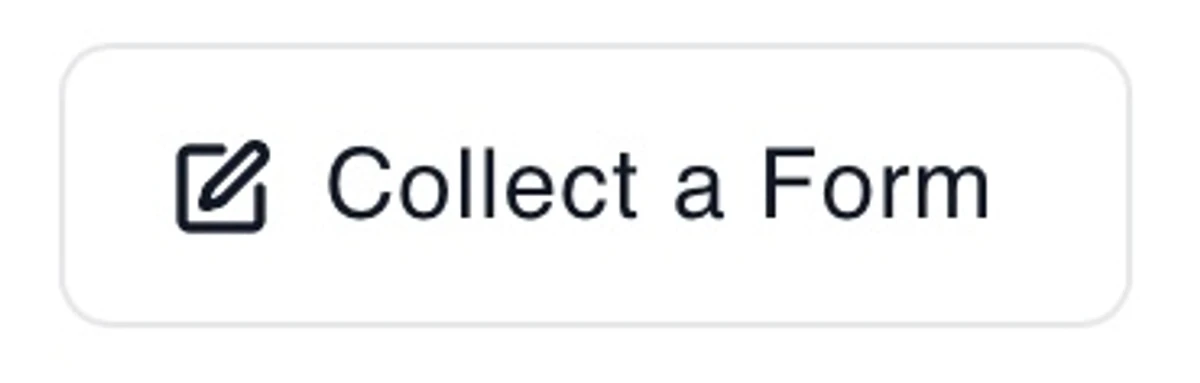 Image showing what the Collect a Form button looks like